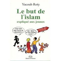 Le but de l'Islam expliqué...