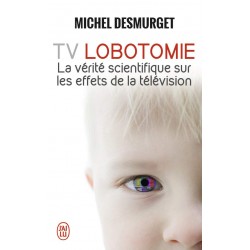 TV LOBOTOMIE - La vérité...