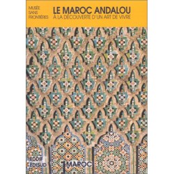 Le Maroc andalou. A la...