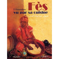 Fès vu par sa cuisine (Epuisé)