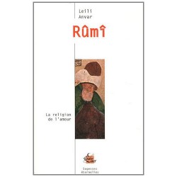 Rûmî. La religion de l'amour