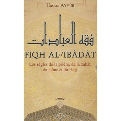 Fiqh al-'Ibâdât. Les règles...