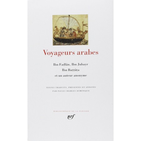 Voyageurs arabes. Ibn Fadlân, Ibn Jubayr, Ibn Battûta et un auteur anonyme