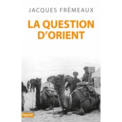 La question d'Orient (Epuisé)