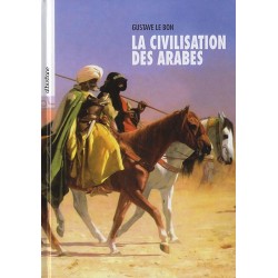 La Civilisation des Arabes