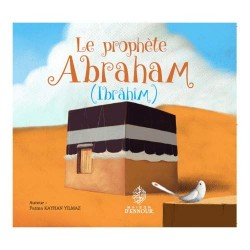 Le prophète Abraham (Ibrâhîm)