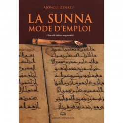 La Sunna. Mode d'emploi