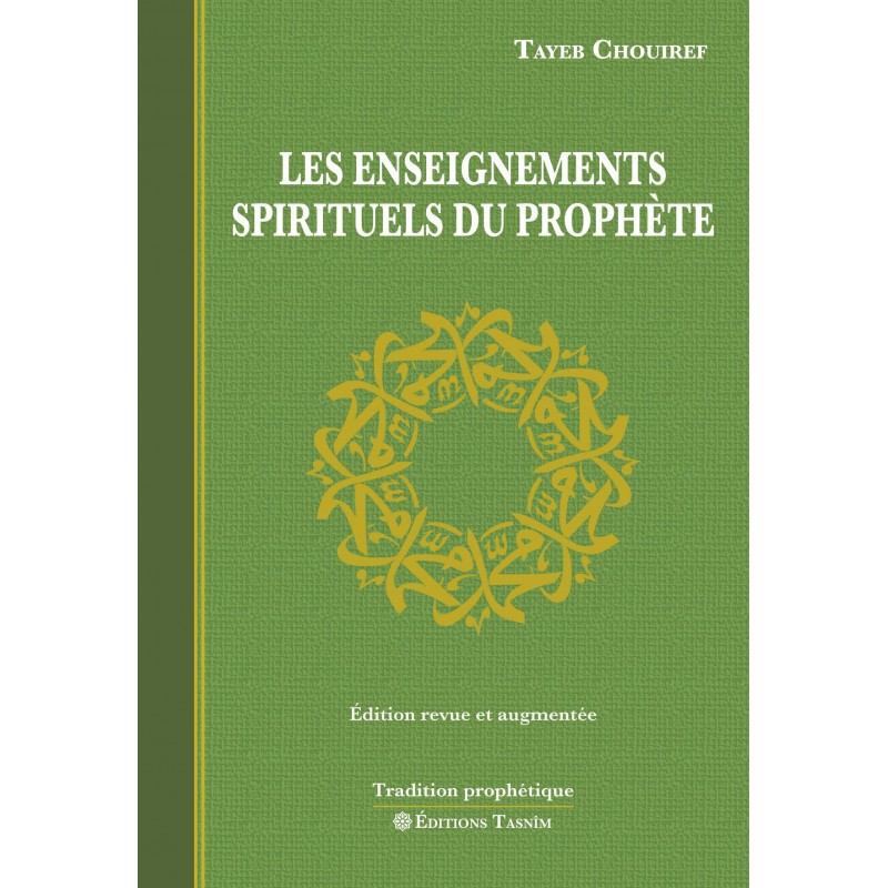 Les Enseignements spirituels du Prophète (Nouvelle édition)