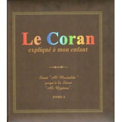 Le Coran expliqué à mon enfant. Tome 6