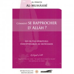 Comment se rapprocher d'Allah ? Les Outils Spirituels Indispensables au Musulman