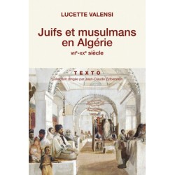Juifs et musulmans en Algérie. VIIe - XXe siècle