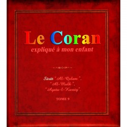 Le Coran expliqué à mon enfant. Tome 9