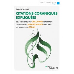 Citations coraniques expliquées. 150 citations pour DÉCOUVRIR l'ensemble de l'oeuvre et SE FAMILIARISER avec tous les aspec...