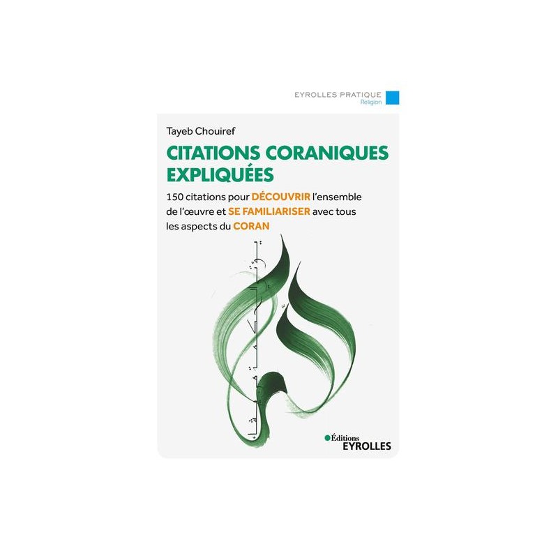 Citations coraniques expliquées. 150 citations pour DÉCOUVRIR l'ensemble de l'oeuvre et SE FAMILIARISER avec tous les aspec...