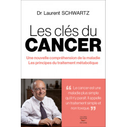 Les clés du CANCER - une nouvelle compréhension de la maladie