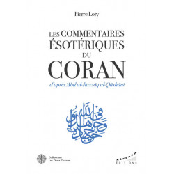Les Commentaires ésotériques du Coran : D'après Abd al-Razzâq al-Qâshânî (A paraître)