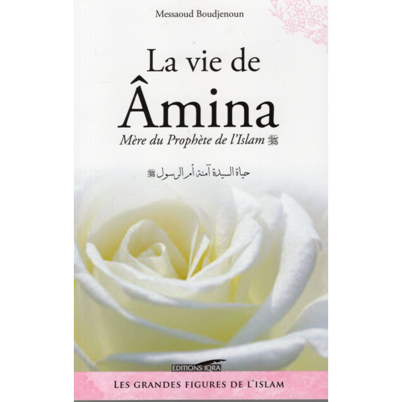 La vie de Âmina - Mère Du Prophète De L'Islam