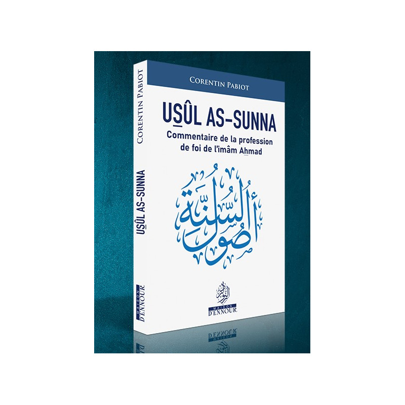 USÛL AS-SUNNA – Commentaire de la profession de foi de l’imam Ahmad USÛL AS-SUNNA – Commentaire de la profession de foi de l’imam Ahmad