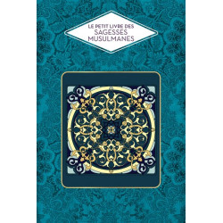 Le Petit Livre des Sagesses Musulmanes