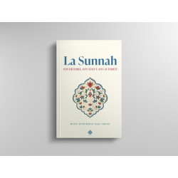 La Sunnah: son histoire, son statut, son autorité