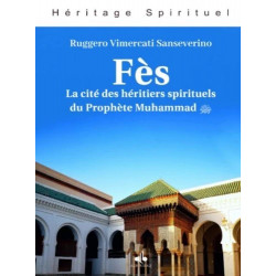 Fès. Ville des héritiers du Prophète Muhammad
