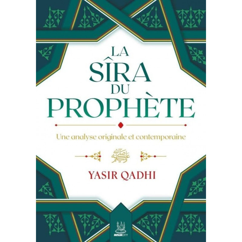 La Sîra du Prophète. Une analyse originale et contemporaine