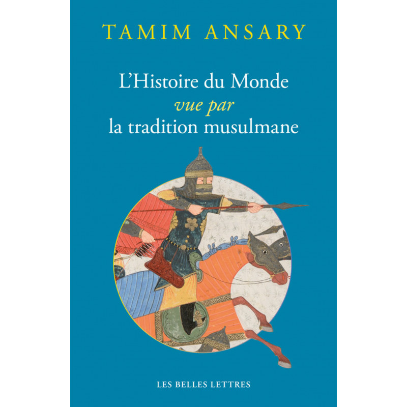 L'Histoire du Monde vue par la tradition musulmane