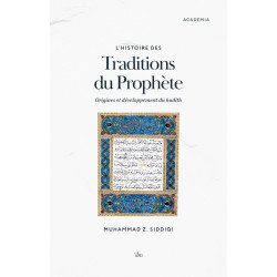 L'histoire des traditions du prophète : origine et développement du hadith