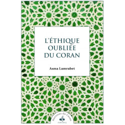 L'éthique oubiée du Coran