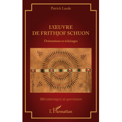 L’oeuvre de Frithjof Schuon. Orientations et éclairages