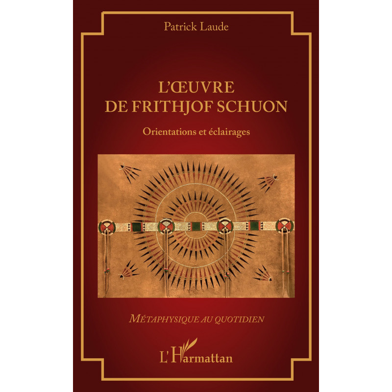 L’oeuvre de Frithjof Schuon. Orientations et éclairages