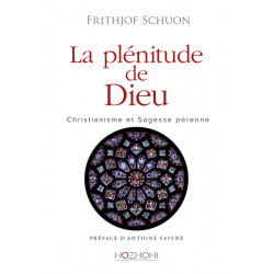 La plénitude de Dieu. Christianisme et sagesse pérenne