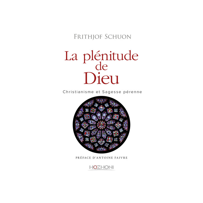 La plénitude de Dieu. Christianisme et sagesse pérenne