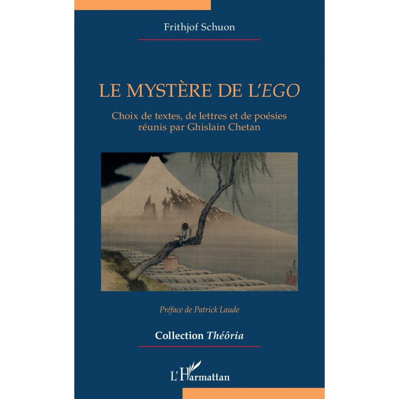 Le mystère de l’ego. Choix de textes, de lettres et de poésies réunis par Ghislain Chetan
